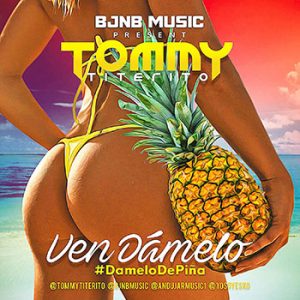 Tommy Titerito – Damelo De Piña